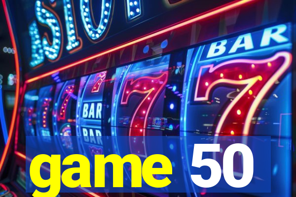 game 50